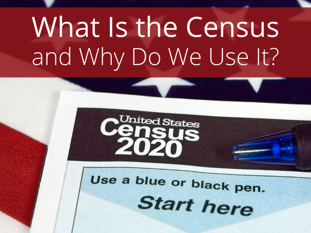 What Is the Census and Why Do We Use It?