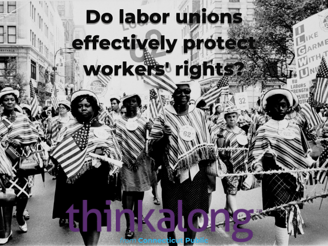 Do labor unions effectively protect workers' rights? - Civil Discourse for Classrooms