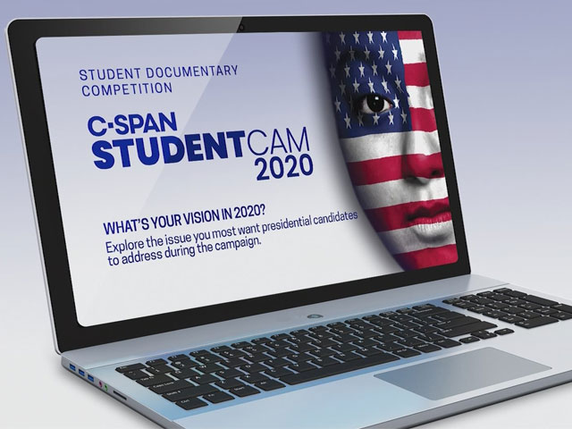C-SPAN's StudentCam 2020 Competition: What's your vision in 2020?